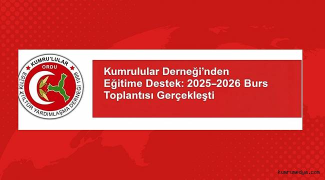 Kumrulular Derneği'nden Eğitime Destek: 2025–2026 Burs Toplantısı Gerçekleşti