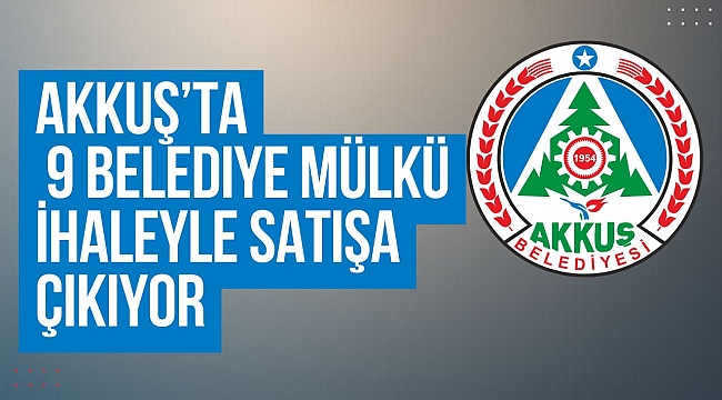 Akkuş Belediyesi'nden Taşınmaz Satışı: İhale 2 Aralık'ta