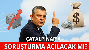 Özel’den Sert Sözler: Çatalpınar’a Soruşturma Açılacak mı? 