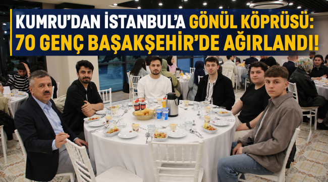 Kumrulu Gençler İstanbul’da Gönül Sofrasında Buluştu: Gurbet ile Sıla Arasında Birlik Köprüsü